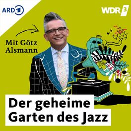 Show cover of WDR 3 Der geheime Garten des Jazz. Mit Götz Alsmann