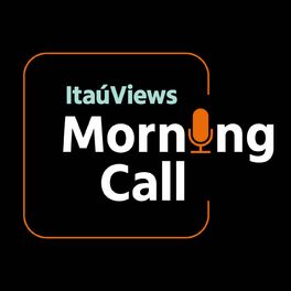 Show cover of Itaú Views Morning Call