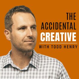 Show cover of The Accidental Creative with Todd Henry