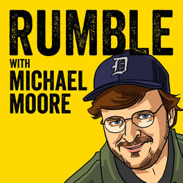 Show cover of Rumble with Michael Moore