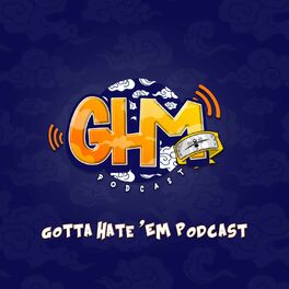 Show cover of Gotta Hate 'Em Podcast