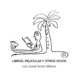 Show cover of Libros, películas y otros vicios con Josef Amón Mitrani.
