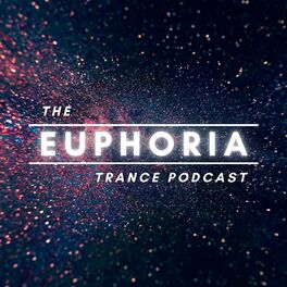 Show cover of The Euphoria Trance Podcast