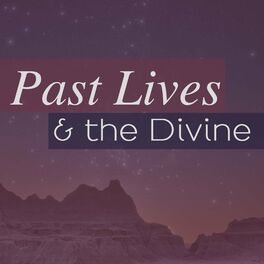 Show cover of Past Lives & the Divine