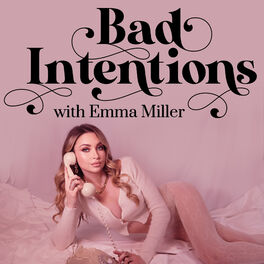 Show cover of Bad Intentions With Emma Miller