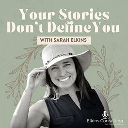 Show cover of Your Stories Don’t Define You, How You Tell Them Will