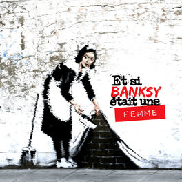Show cover of Et si Banksy était une femme