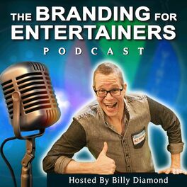Show cover of Billy Diamond's Branding For Entertainers Podcast