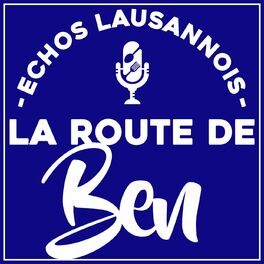 Show cover of La Route de Ben... Le Podcast Suisse
