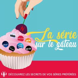 Show cover of La Série sur le Gâteau