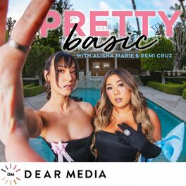 Show cover of Pretty Basic with Alisha Marie and Remi Cruz