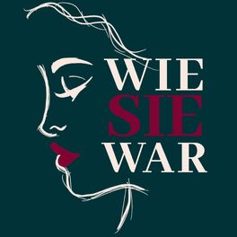 Show cover of Wie Sie War - Der fast historische Podcast