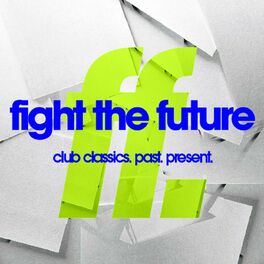 Show cover of FIGHT THE FUTURE: club classics. past. present. w/ Steve Callaghan