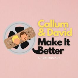Show cover of Callum & David Make It Better
