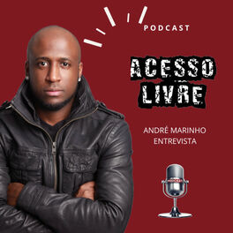 Show cover of André Marinho - Podcast Acesso Livre