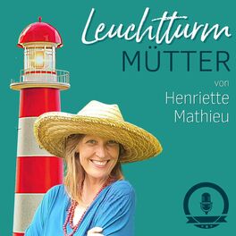 Show cover of Leuchtturm Mütter – Aus dem Mama-Burnout in die Selbstfürsorge! Mit Gefühl, Humor und Verstand