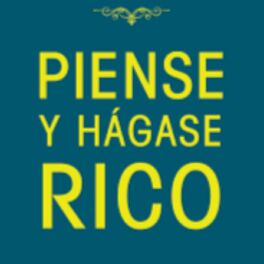 Show cover of Piense y Hagase Rico Audiolibro completo por capitulos