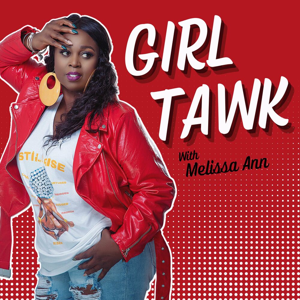 Listen to Girl Tawk! podcast | Deezer