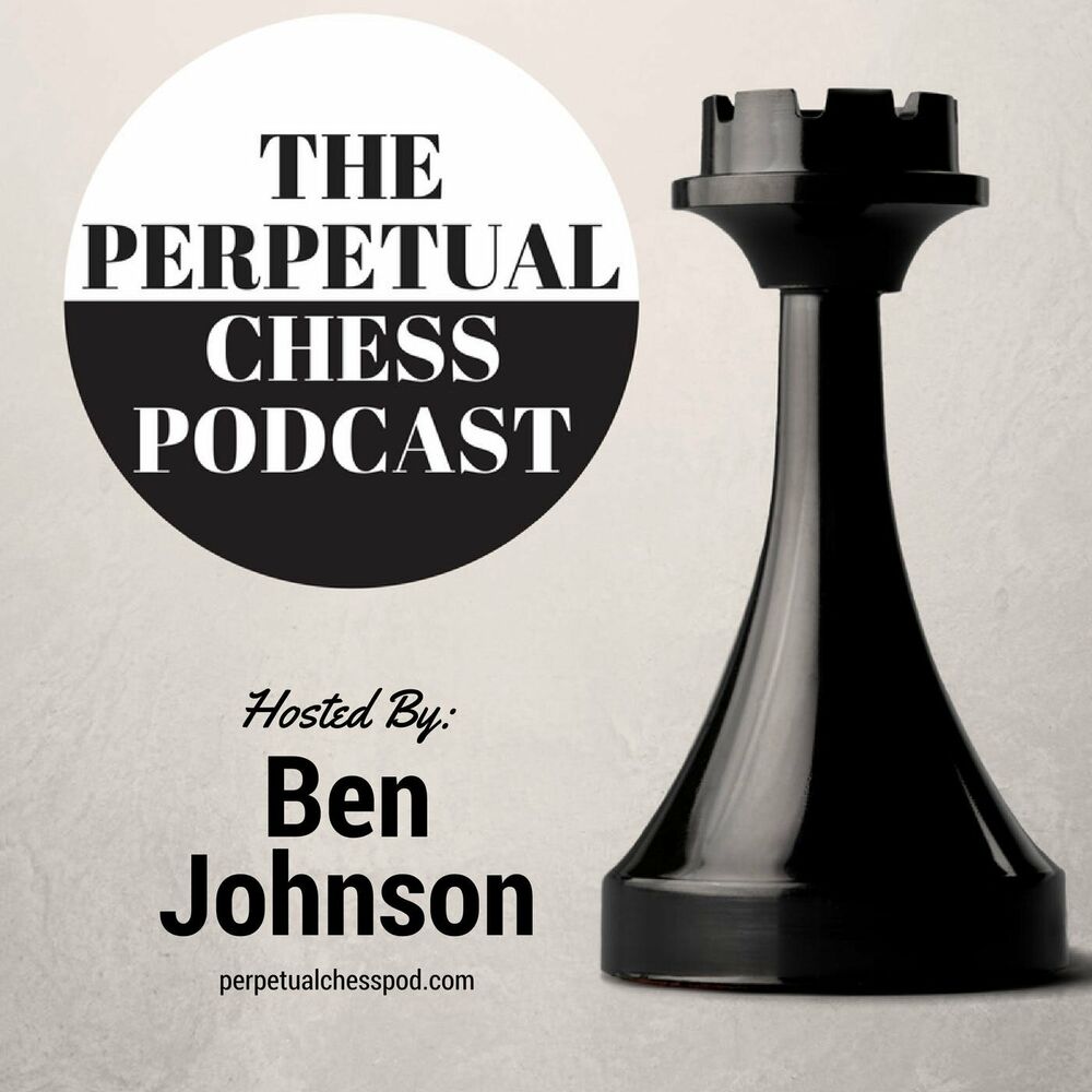 Escucha el podcast Perpetual Chess Podcast