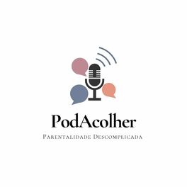 Show cover of PodAcolher - Parentalidade Descomplicada