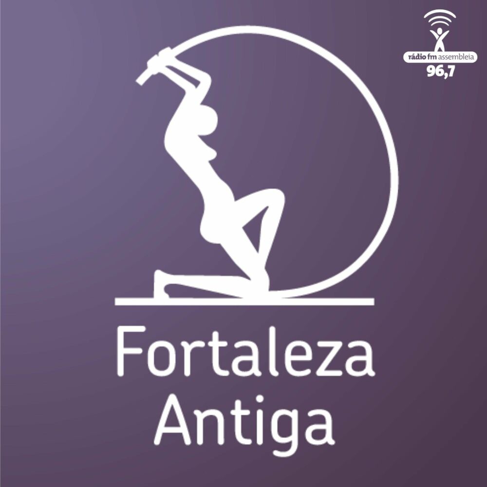 Podcast Fortaleza Antiga | Ouvir na Deezer