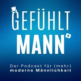 Show cover of gefühlt MANN | Der Podcast für (mehr) moderne Männlichkeit