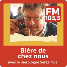 Show cover of Bière de chez nous, avec le bièrologue Serge Noël au FM 103.3
