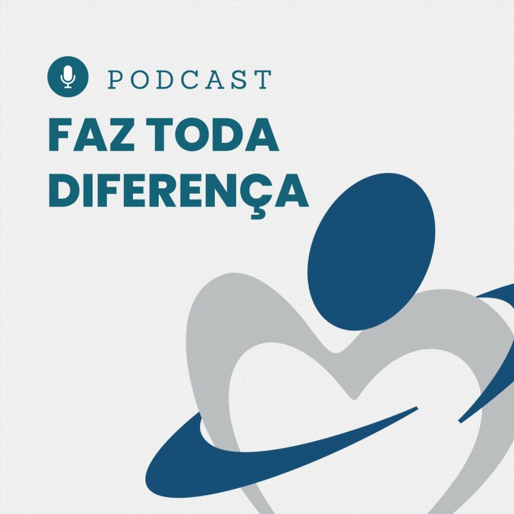 Podcast Faz Toda Diferença