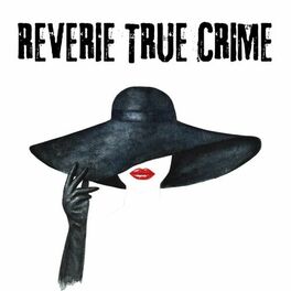 Show cover of Reverie True Crime