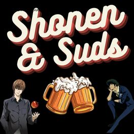 Show cover of Shonen and Suds an Anime Podcast
