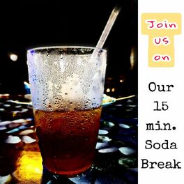 Show cover of Our 15 Minute Soda Break