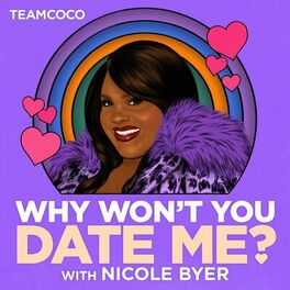 Show cover of Why Won't You Date Me? with Nicole Byer