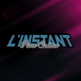 Show cover of L'instant Pure Cinéma