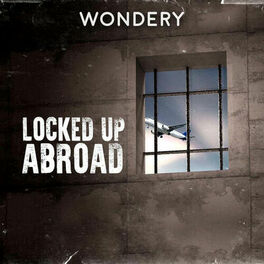 Show cover of Locked Up Abroad