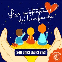 Show cover of Les protecteurs de l'enfance - 24h dans leurs vies