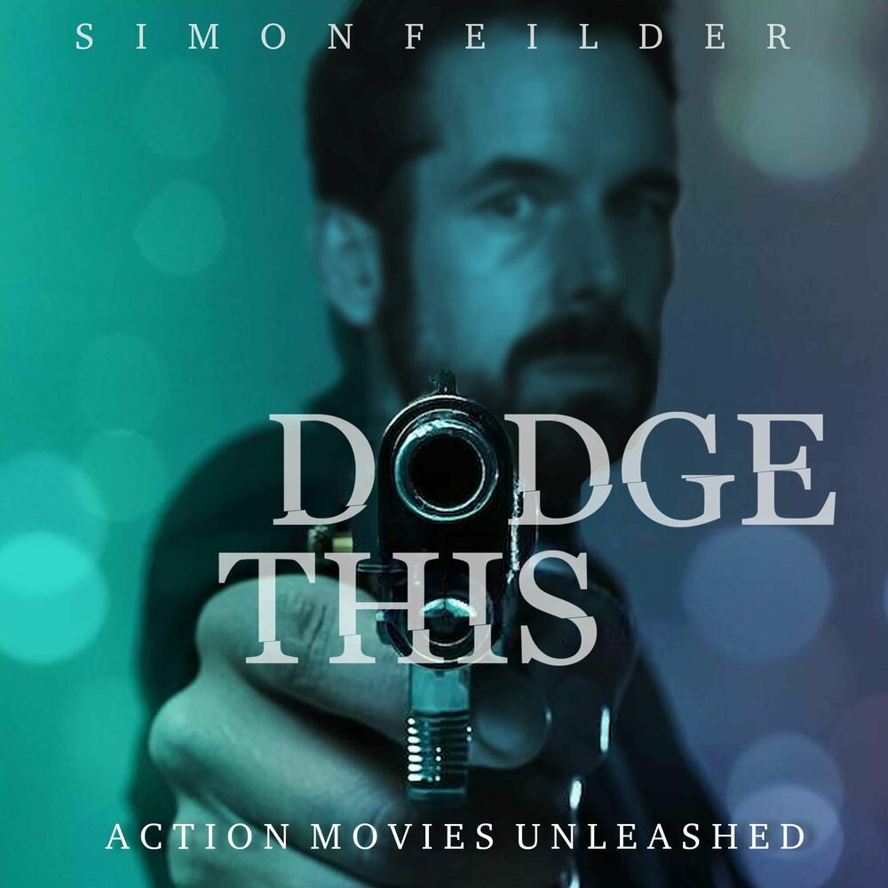 Listen to Dodge This: Action Movies Unleashed podcast