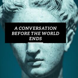Show cover of A Conversation Before The World Ends