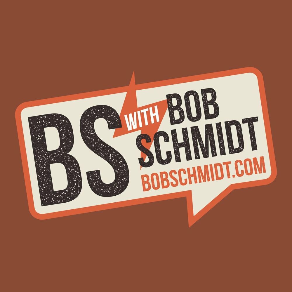 Listen to BS With Bob Schmidt podcast Deezer