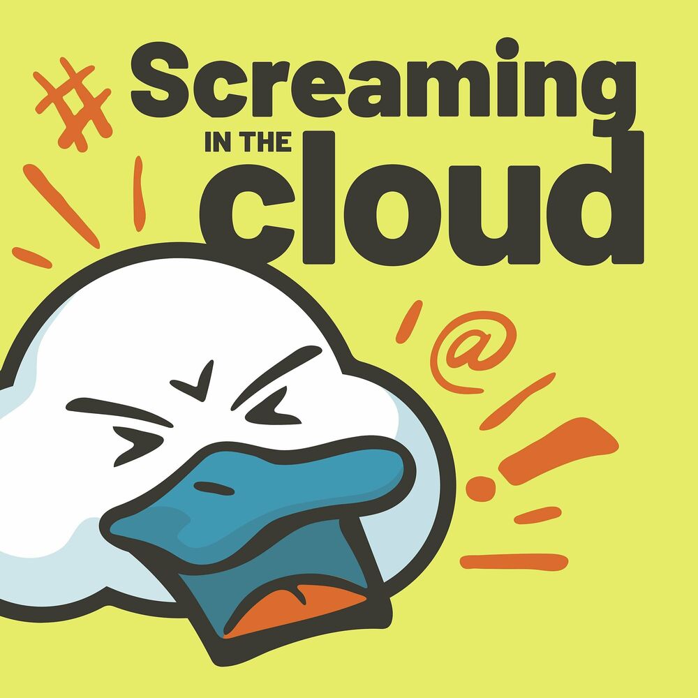 Listen to Screaming in the Cloud podcast   Deezer