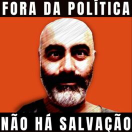 Show cover of Fora da Política Não há Salvação