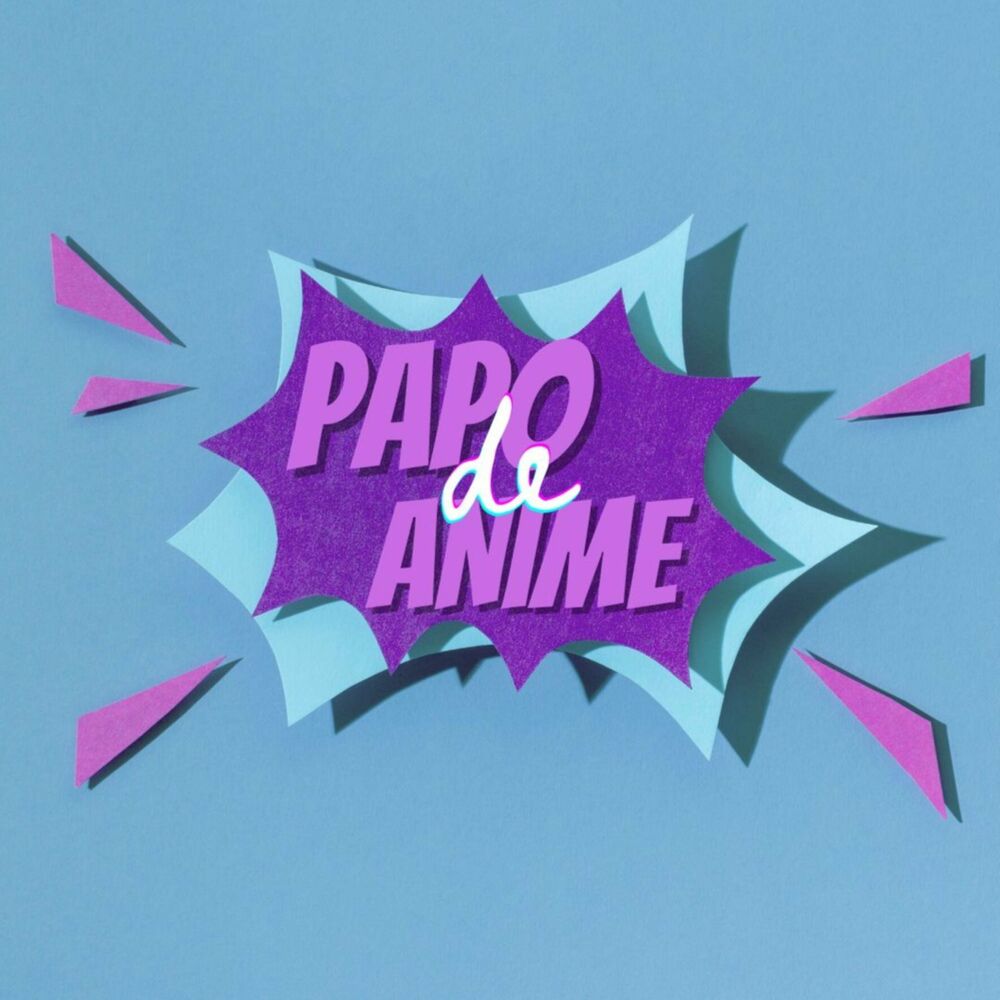 Escucha el podcast Papo de Anime