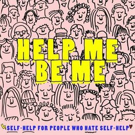 Show cover of Help Me Be Me