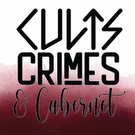 Show cover of Cults, Crimes & Cabernet