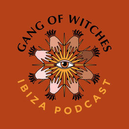 Show cover of Gang Of Witches - Ibiza Podcast