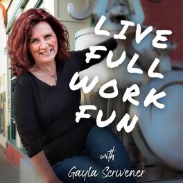 Show cover of Live Full Work Fun Podcast