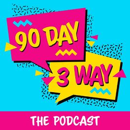 Show cover of 90 Day 3 Way: A 90 Day Fiance Podcast