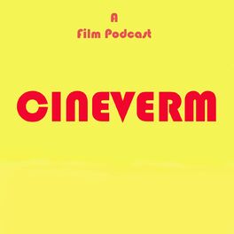 Show cover of Cineverm - A Film Podcast