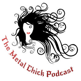 Show cover of Metal Chick Podcast