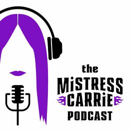 Show cover of The Mistress Carrie Podcast