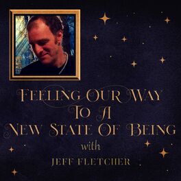 Show cover of FEELING OUR WAY TO A NEW STATE OF BEING!
